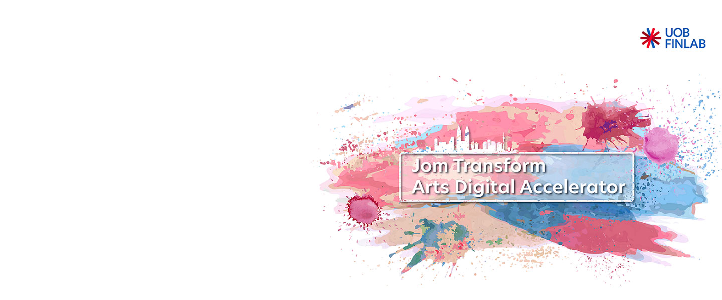 Jom Transform – Arts Digital Accelerator Programme
