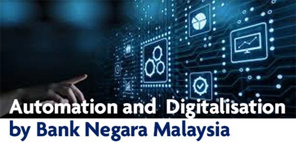 Automation and Digitalisation by Bank Negara Malaysia